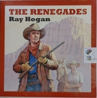 The Renegades written by Ray Hogan performed by Jeff Harding on Audio CD (Unabridged)